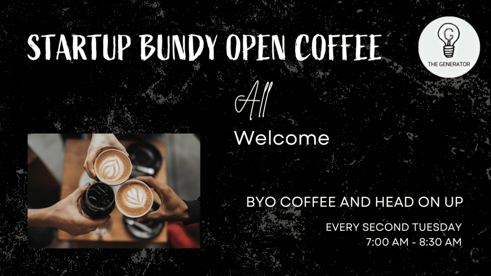 Startup Bundy Open Coffee - Regional Business HQ